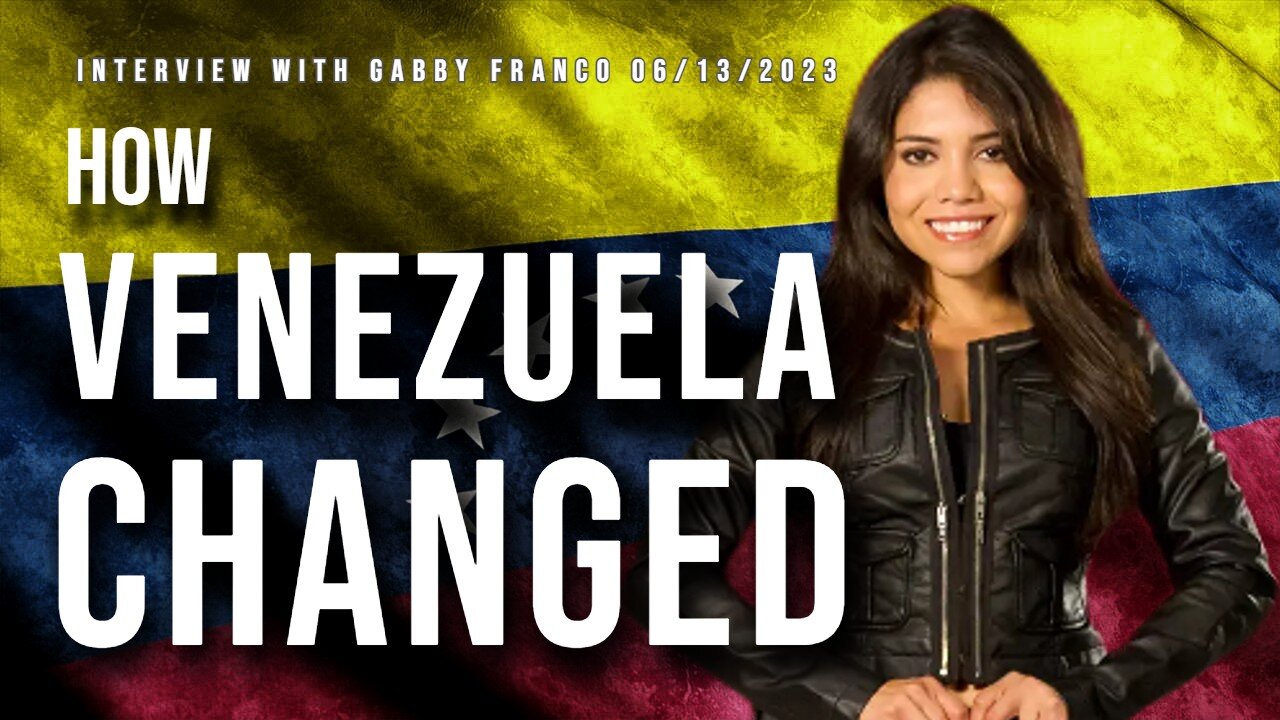 How Venezuela Changed (Interview with Gabby Franco 06/12/2023)