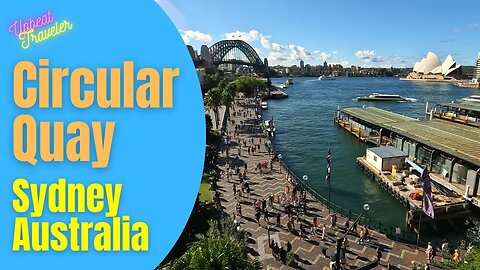 The Beauty and History of Circular Quay, Sydney, Australia