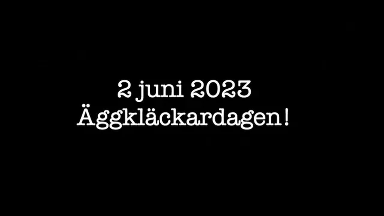 2 juni 2023 Äggkläckardagen!