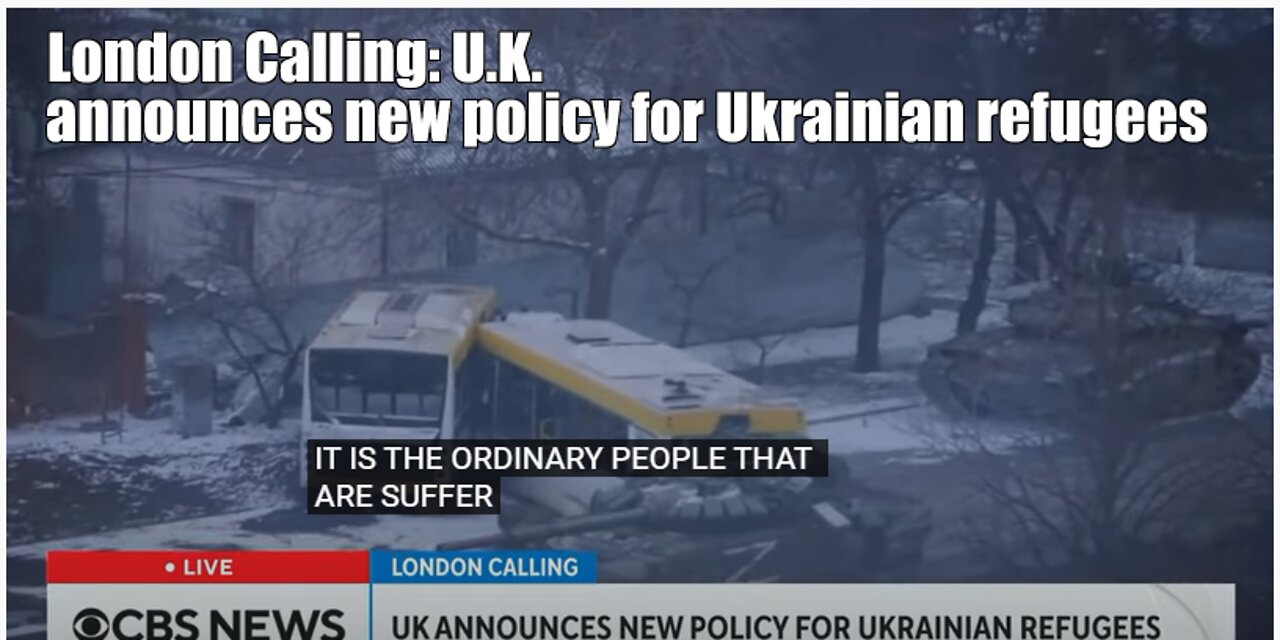 London Calling: U.K. announces new policy for Ukrainian refugees