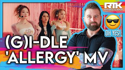 (G)IDLE (여자)아이들) - 'Allergy' MV (Reaction)