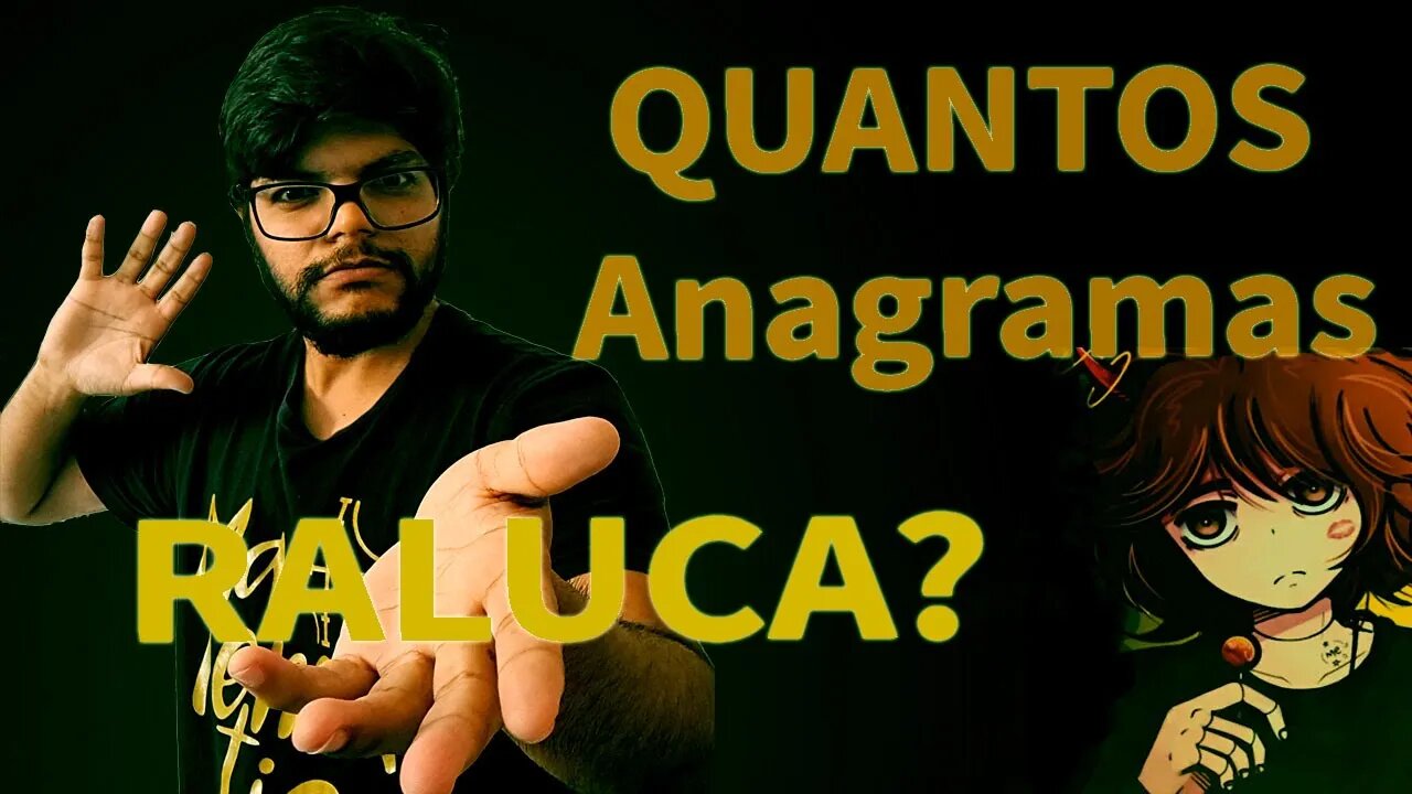 🔥Quantos Anagramas tem a palavra RALUCA? Aprenda matemática na treta do caso Raluca