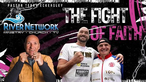 TYSON FURY & JOHN FURY STORY - THE GOOD FIGHT OF FAITH ! RIVER NETWORK TV