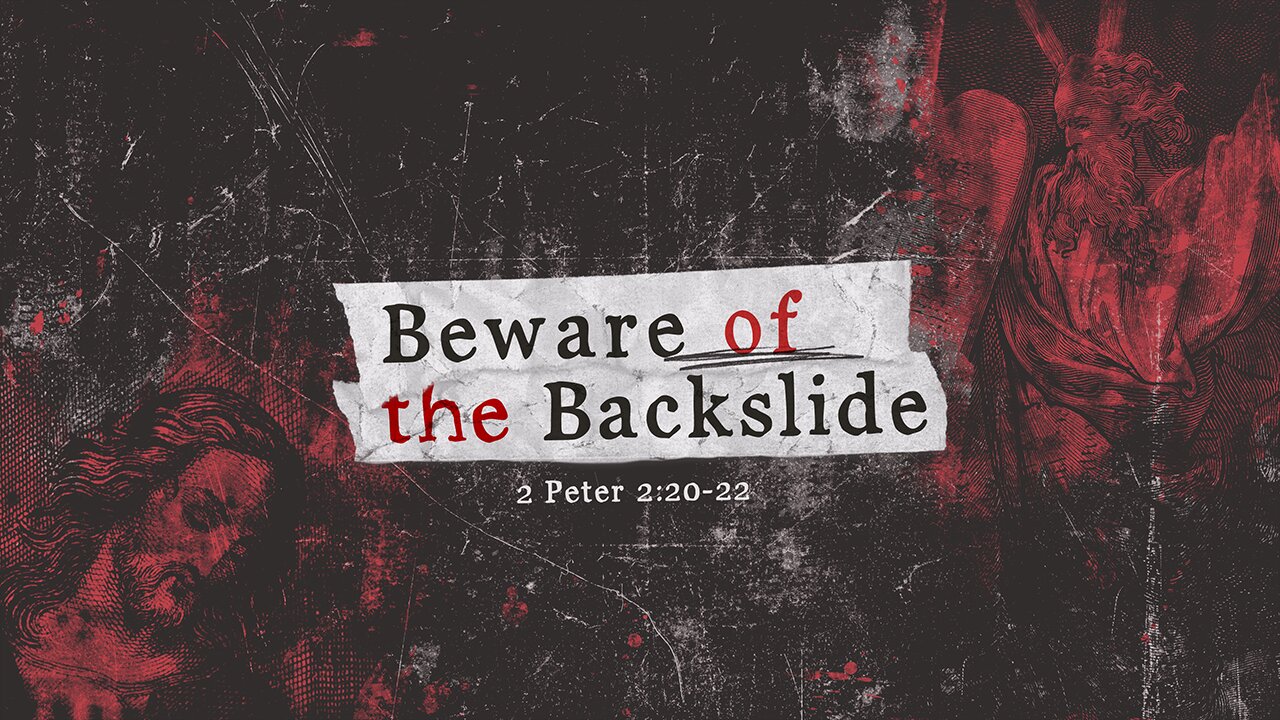Beware of the Backslide - Part 1 | 11:15 AM