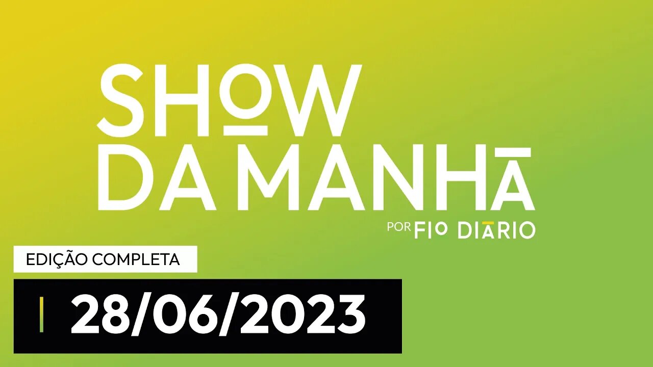 SHOW DA MANHÃ - PARTICIPAÇÃO DE PAULO FIGUEIREDO - 28/06/23