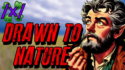 Drawn to Nature | 4chan /x/ Going Innawoods Greentext Stories Thread