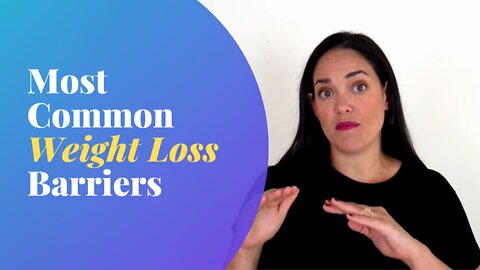 Most Common Weight Loss Barriers