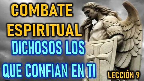 DICHOSOS LOS QUE CONFIAN EN TI - EL COMBATE ESPIRITUAL