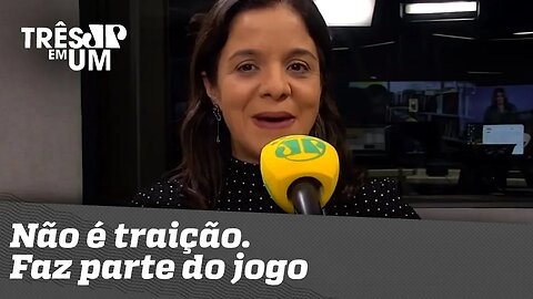 Vera Magalhães: "Não é traição. Faz parte do jogo"