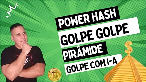 POWER HASH [ GOLPE GOLPE] PIRÂMIDE COM I-A