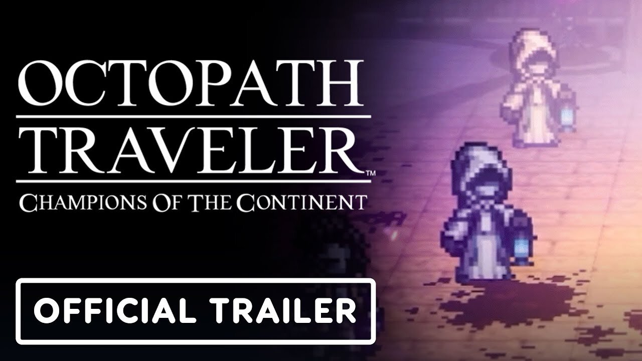 Octopath Traveler: Champions of the Continent - Bestower of All Chapter 6 PT. 2 Trailer