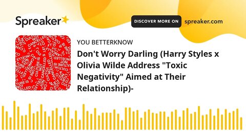 Don't Worry Darling (Harry Styles x Olivia Wilde Address "Toxic Negativity" Aimed at Their Relations