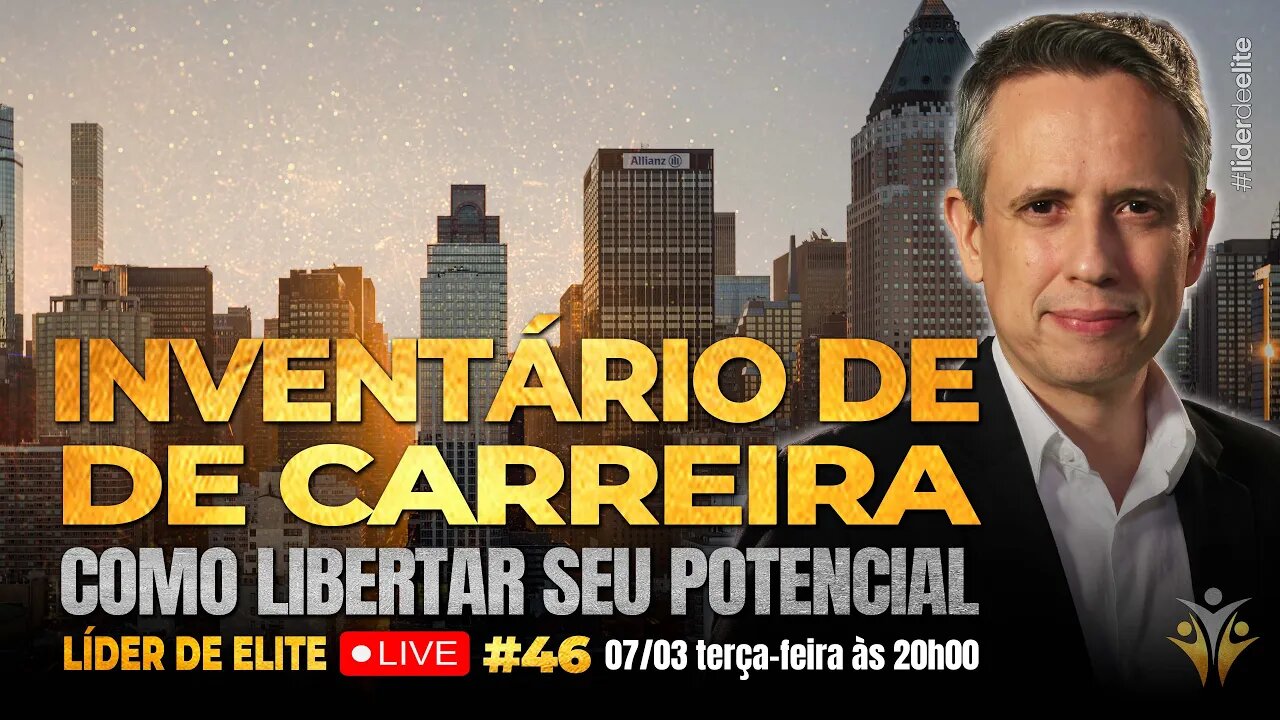 Inventário De Carreira: Como Libertar Seu Potencial - Líder de Elite LIVE #045