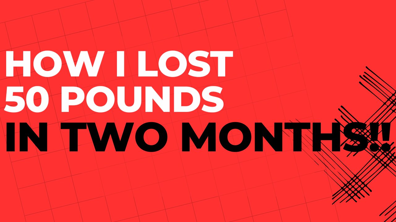 How I Lost 50 Pounds In TWO MONTHS!!