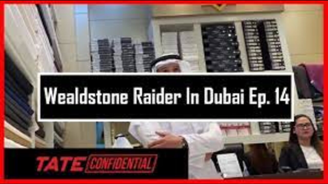 Wealdstone Raider In Dubai | Tate Confidential Ep. 14 | Andrew Tate