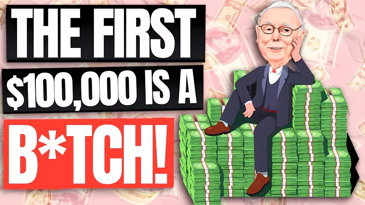 Charlie Munger: Why the First 100k is the Hardest (And the Next is Easy)