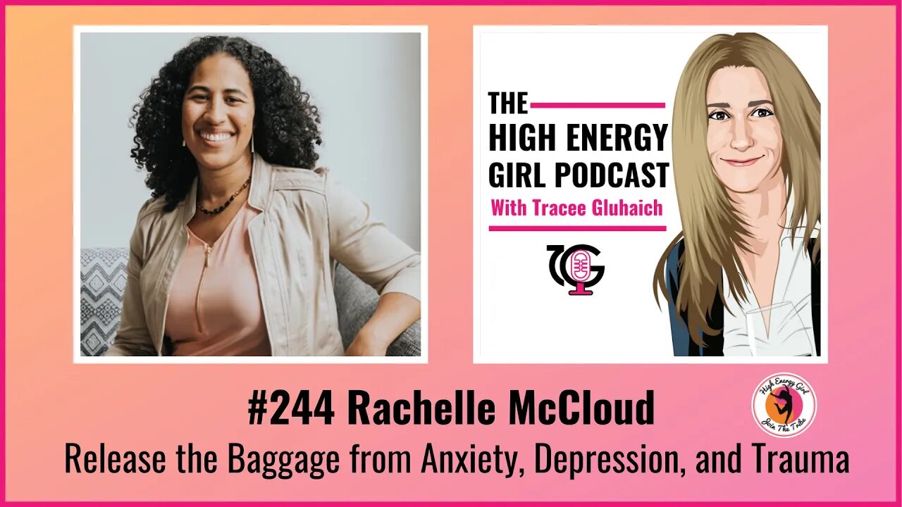 #244 Rachelle McCloud - Release the Baggage from Anxiety, Depression, and Trauma