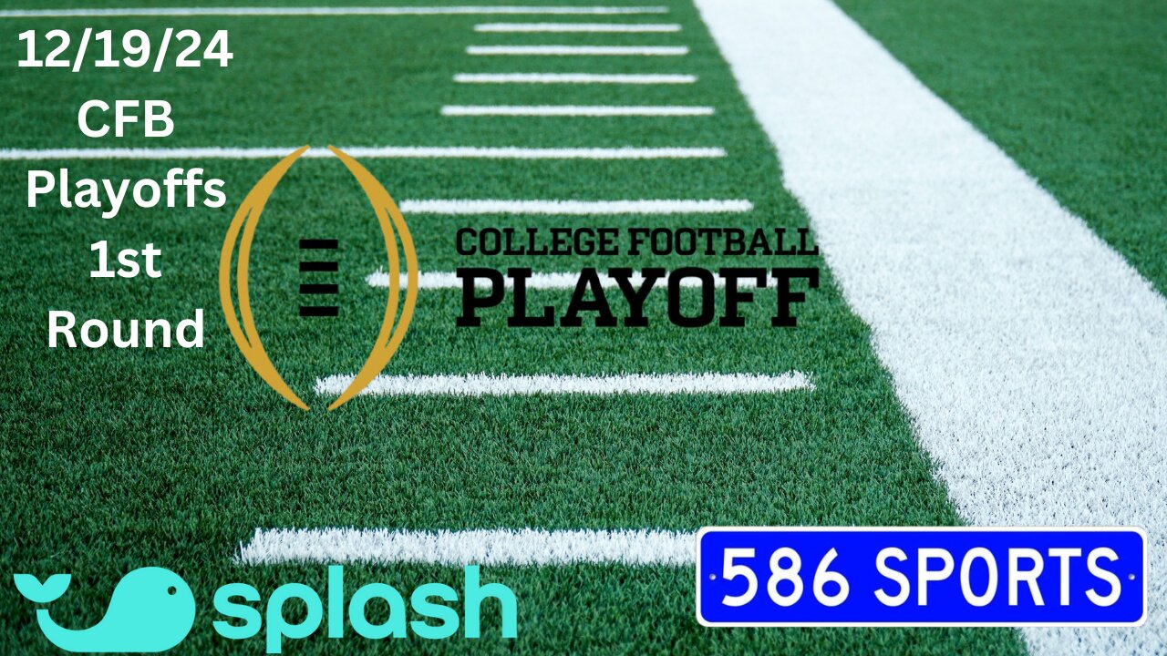 12/19/24: College Football Playoffs First Round