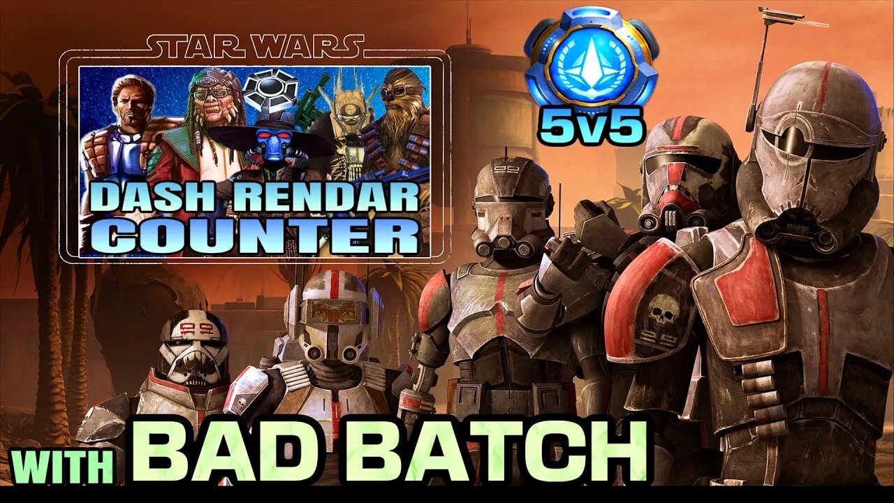 [5v5] DASH RENDAR + HONDO OHNAKA OMICRON COUNTER w/BAD BATCH - SWGOH/GAC