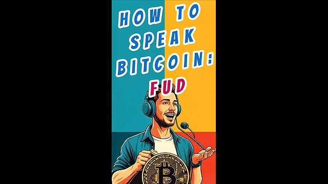 How to Speak Bitcoin: FUD #speakbitcoin #fud