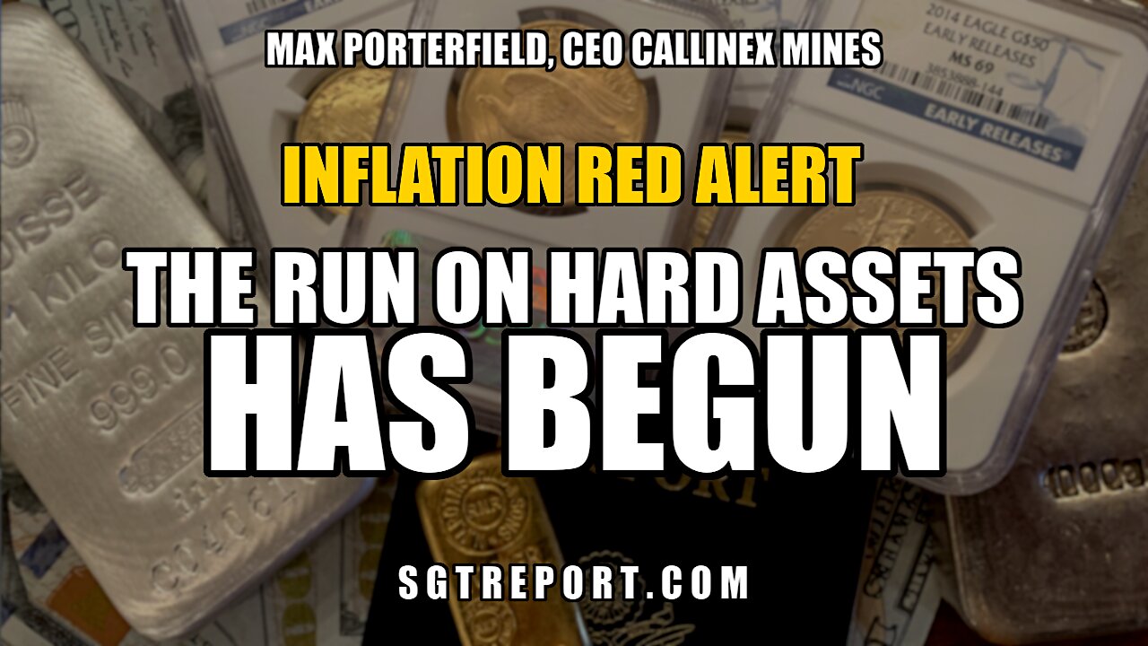 INFLATION RED ALERT: THE RUN ON HARD ASSETS HAS BEGUN