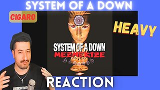 HEAVY - System Of A Down - Cigaro Reaction