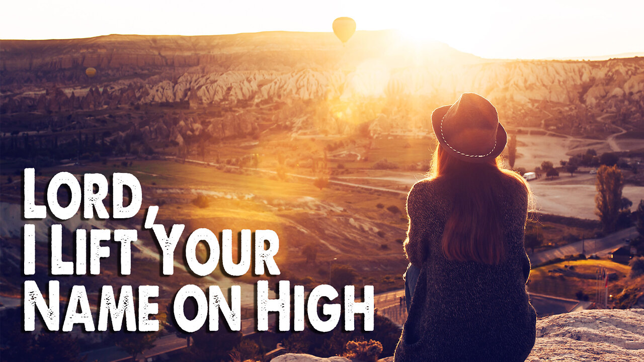 Lord, I Lift Your Name on High (Worship Lyric Video)