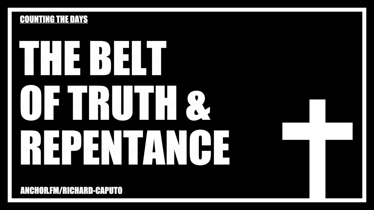 The Belt of TRUTH & Repentance