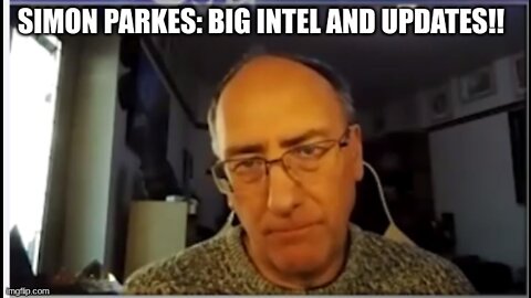 Simon Parkes: Big Intel and Updates!!