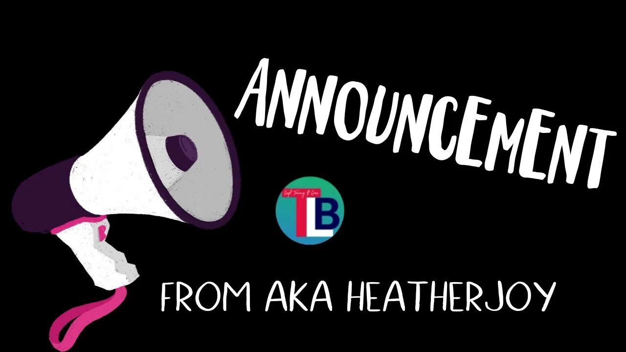 Announcement from AKA HeatherJoy