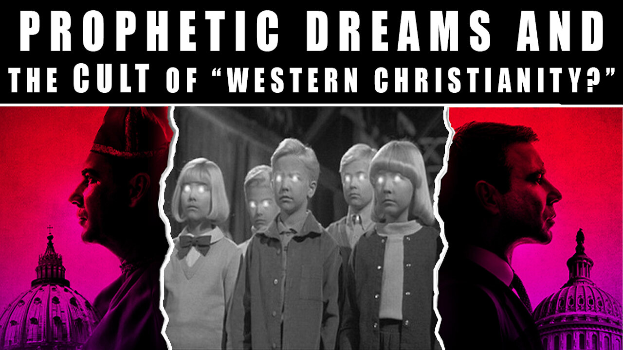 PROPHETIC DREAMS and the CULT of "Western Christianity?"