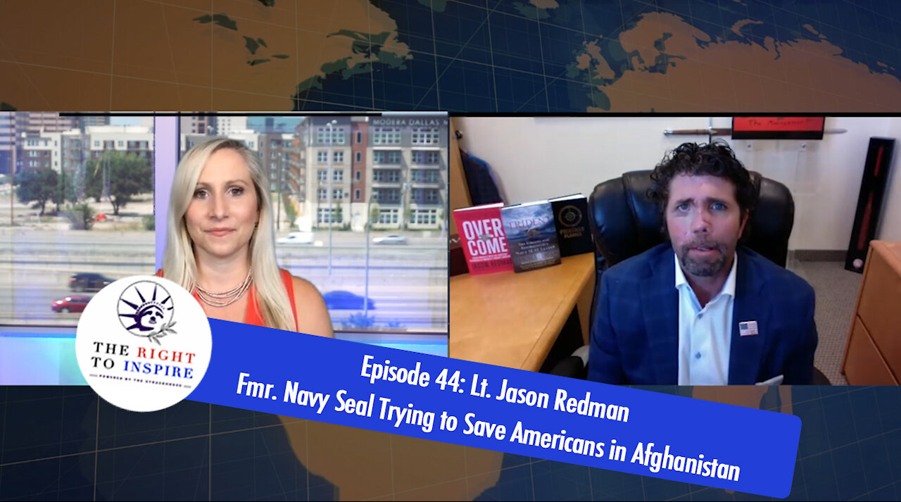 Right to Inspire w/ Sarah Strackhouse - Jason Redman Fmr. Navy Seal Saving Americans in Afghanistan