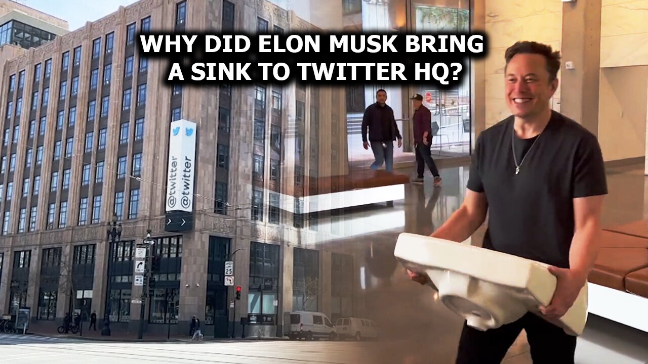 Why did Elon Musk bring a sink to Twitter HQ?