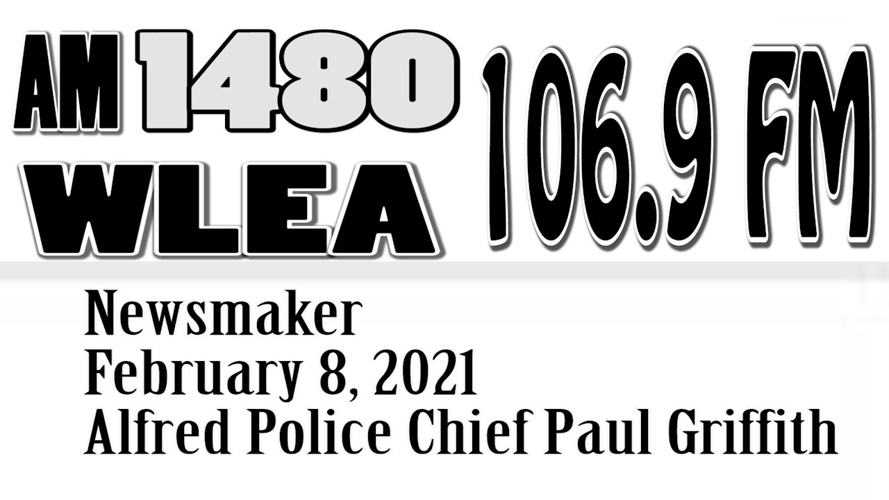 Wlea Newsmaker, February 8, 2021, Alfred Police Chief Paul Griffith