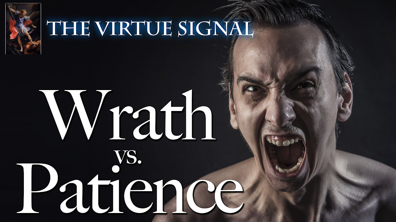 The Virtue Signal: WRATH vs PATIENCE