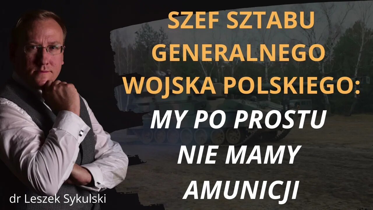 Szef Sztabu Generalnego WP: "My po prostu nie mamy amunicji" | Odc. 679 - dr Leszek Sykulski