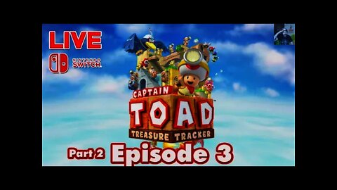 [🔴LIVE] Captain Toad Treasure Tracker (Switch) - Let's Play/Walkthrough Episode 3 (Part 2)