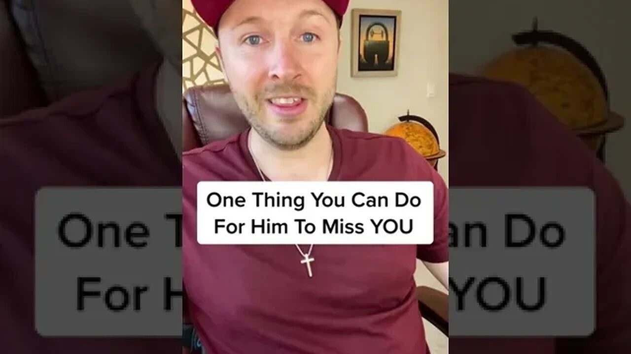 One Thing You Can Do For Him To Miss YOU