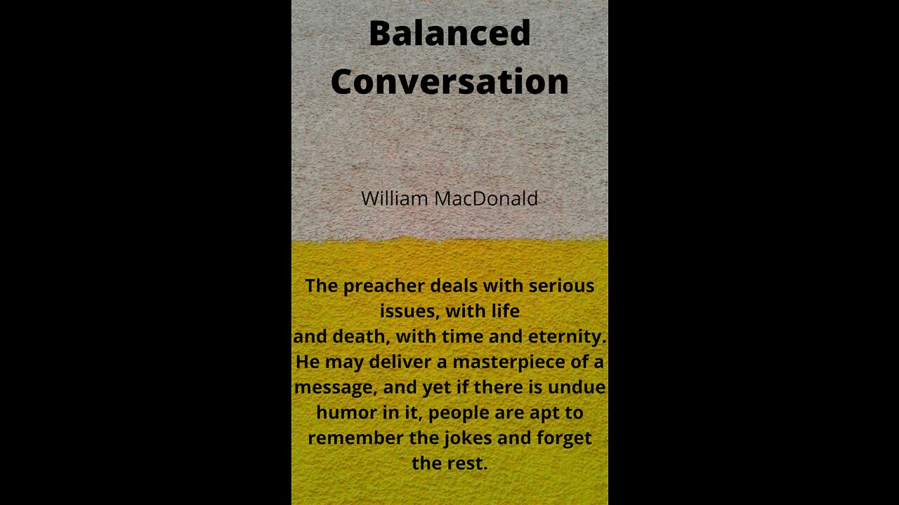 Articles and Writings by William MacDonald. Balanced Conversation