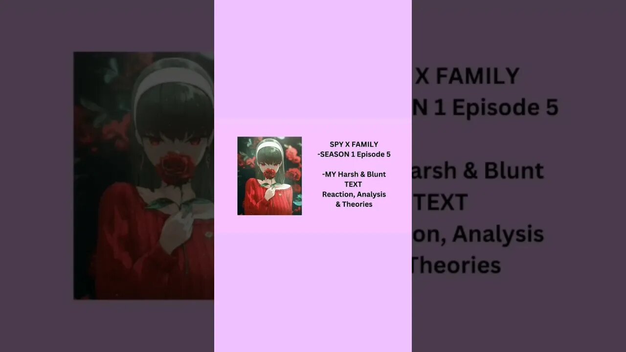 SPY X FAMILY - SEASON 1 Episode 5 - MY Harsh & Blunt TEXT reaction short