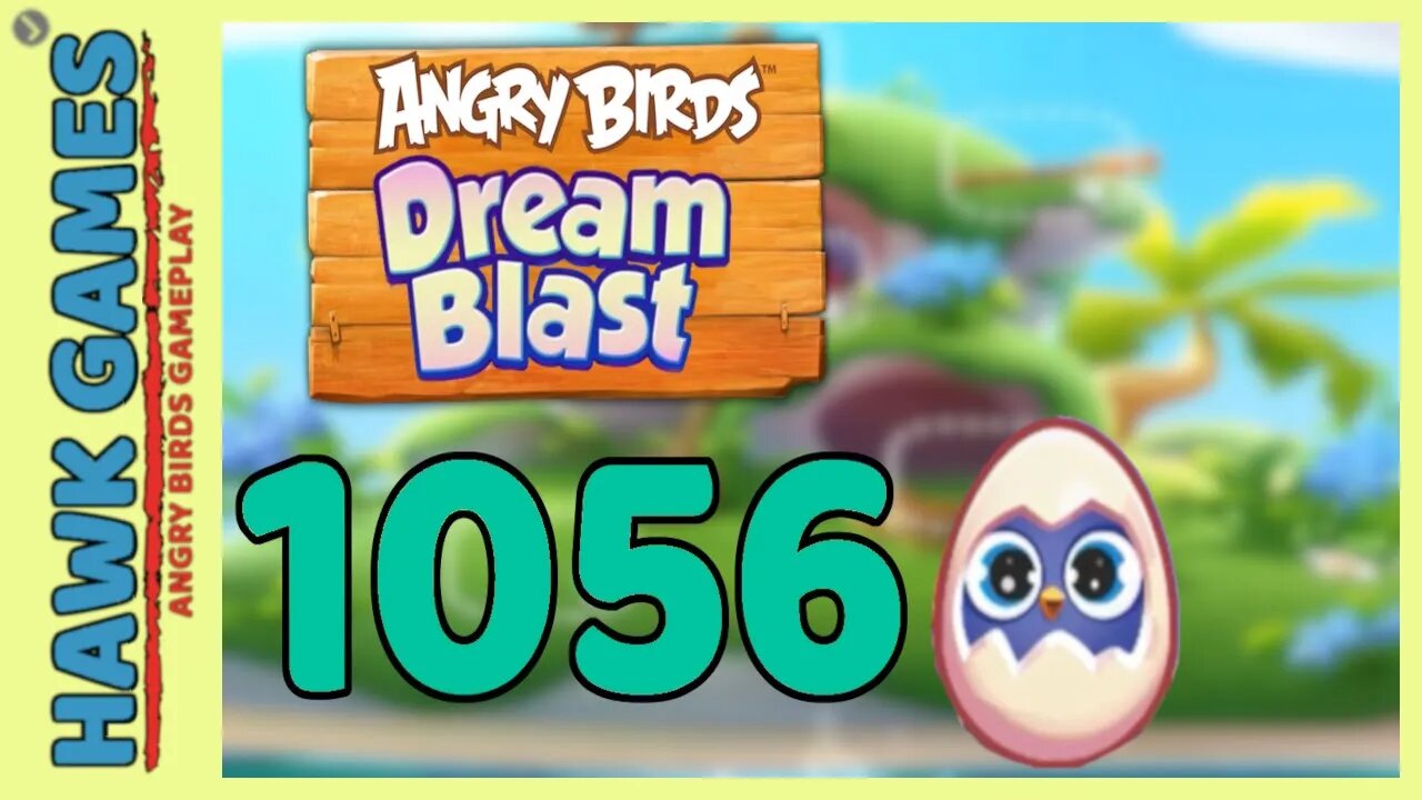Angry Birds Dream Blast Level 1056 - Walkthrough, No Boosters