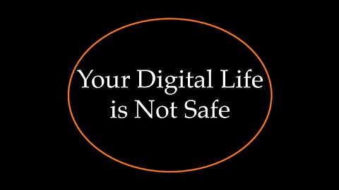 Your Digital Life is Not Safe