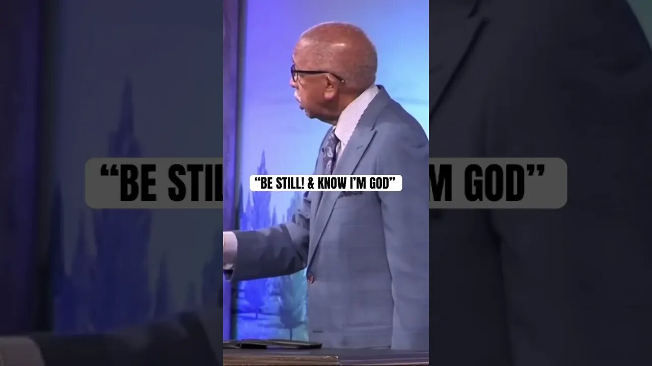 “BE STILL! & know I’m God”