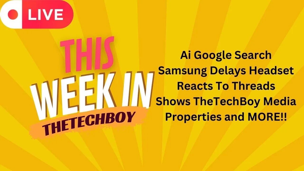 This Week In TheTechBoy Podcast 7/8/23