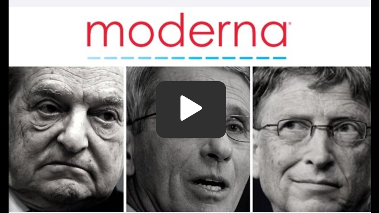 💥 Soros, Fauci, Gates Moderna Connection