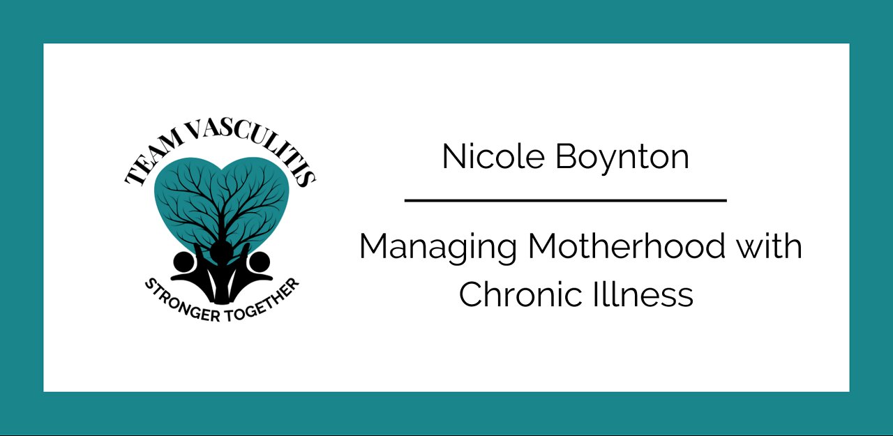 Managing Motherhood with Chronic Illness - Nicole Boynton