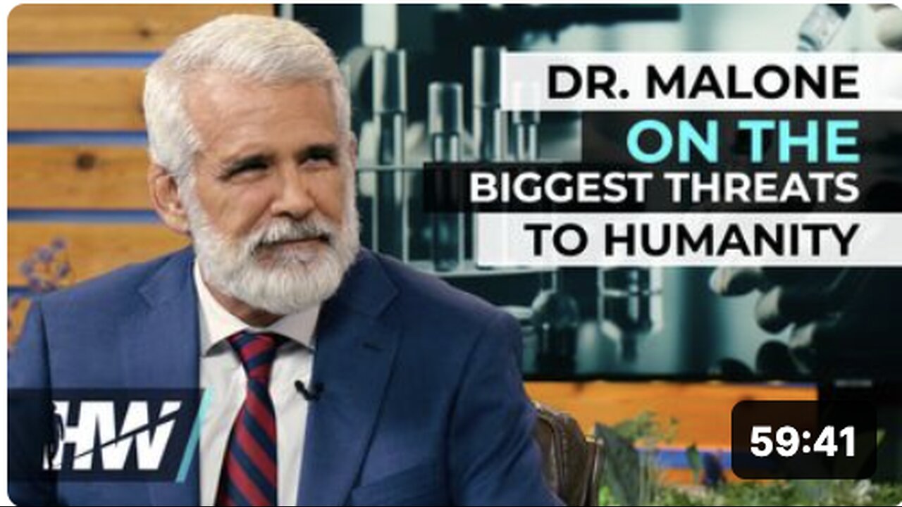 DR. MALONE ON THE BIGGEST THREATS TO HUMANITY