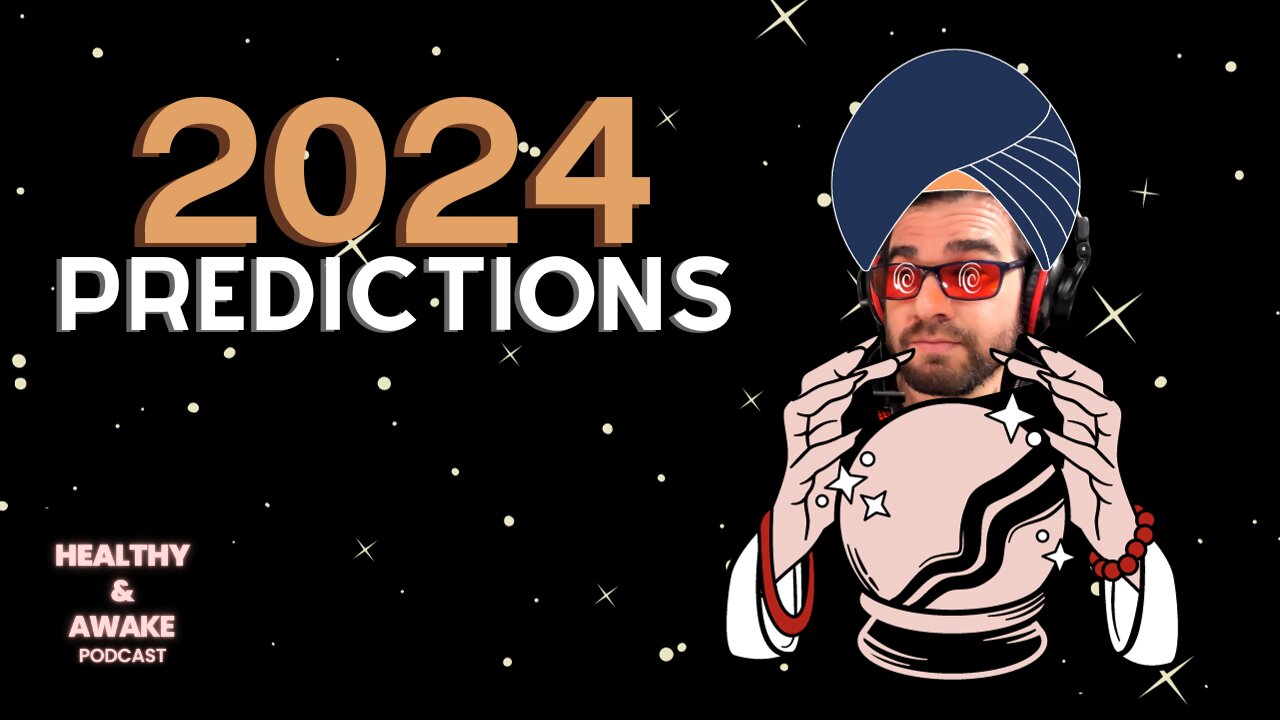 Healthy & Awake in 2024: Navigating Predictions in Health, Politics, and Tech [Ep. 34]