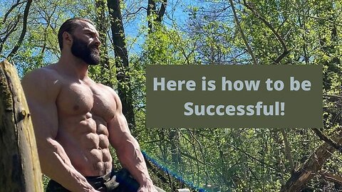 You want to be successful? here is how!