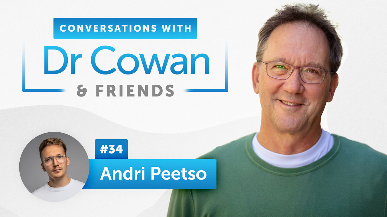 Andri Peetso | Episode 34 | Conversations with Dr. Cowan & Friends